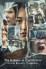 The Echoes of Survivors Inside Korea's Tragedies (2025) The Echoes of Survivors Inside Korea's Tragedies (2025)