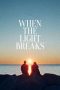 When the Light Breaks (2024) Sub Indonesia When the Light Breaks (2024) Sub Indonesia