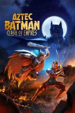 Aztec Batman Clash of Empires (2025) Sub Indo Aztec Batman Clash of Empires (2025) Sub Indo