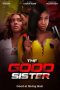 The Good Sister (2025) Sub Indonesia The Good Sister (2025) Sub Indonesia