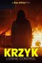KRZYK Losing Control (2024) Sub Indonesia KRZYK Losing Control (2024) Sub Indonesia