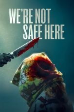 We're Not Safe Here (2025) Sub Indonesia