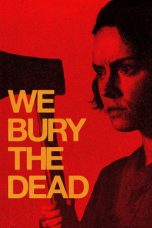 We Bury the Dead (2026) Sub Indonesia We Bury the Dead (2026) Sub Indonesia
