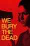 We Bury the Dead (2026) Sub Indonesia We Bury the Dead (2026) Sub Indonesia