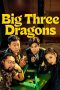 Big Three Dragons (2022) Sub Indonesia Big Three Dragons (2022) Sub Indonesia