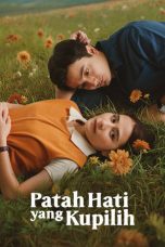 Film Indonesia Patah Hati Yang Kupilih (2025) Film Indonesia Patah Hati Yang Kupilih (2025)