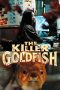 The Killer Goldfish (2025) Sub Indonesia The Killer Goldfish (2025) Sub Indonesia